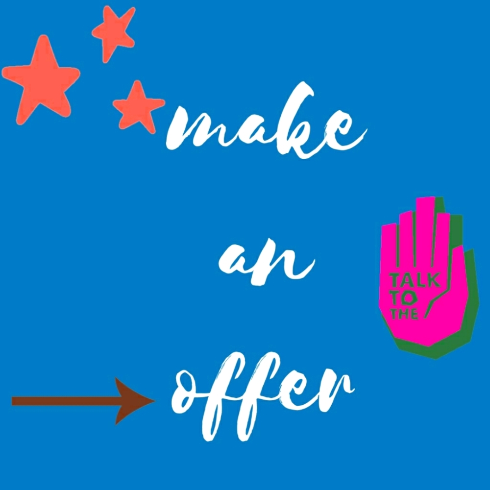 Make an reasonable offer
